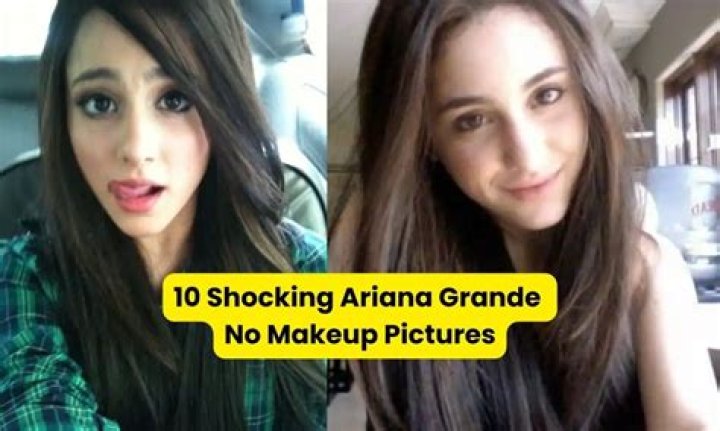 10 Shocking Ariana Grande No Makeup Pictures Regeneration Music Project