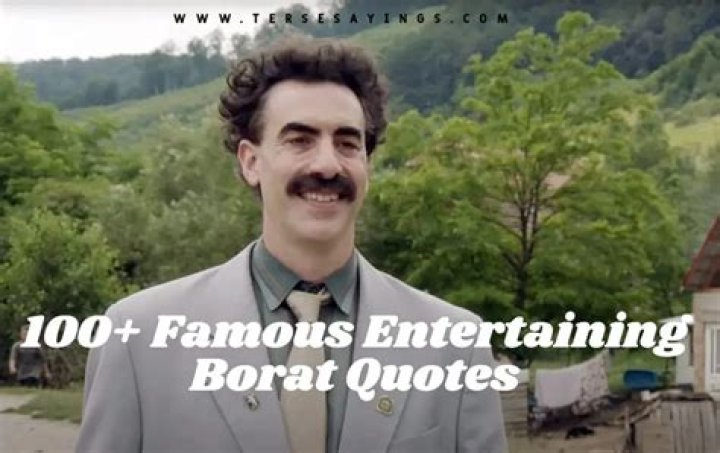 100+ Famous Entertaining Borat Quotes Borat Quotes