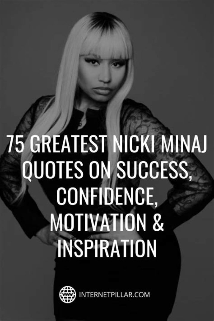 11 Nicki Minaj Quotes That Will Empower You EliteColumn