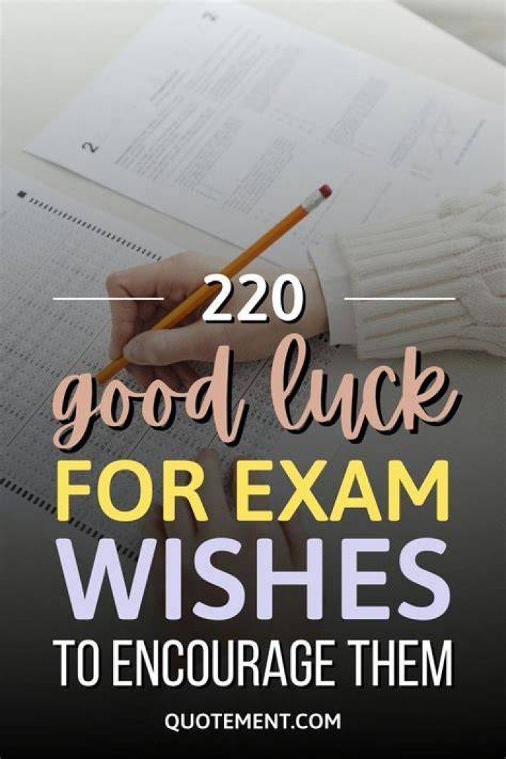 220 Good Luck For Exam Wishes To Encourage Your Dearest