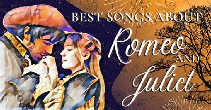 25 Best Songs About Romeo and Juliet Music Grotto
