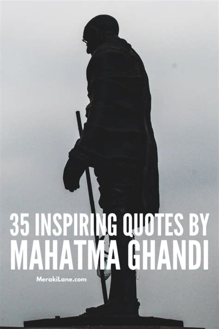 35 Best Mahatma Gandhi Quotes to Motivate and Inspire You Mahatma