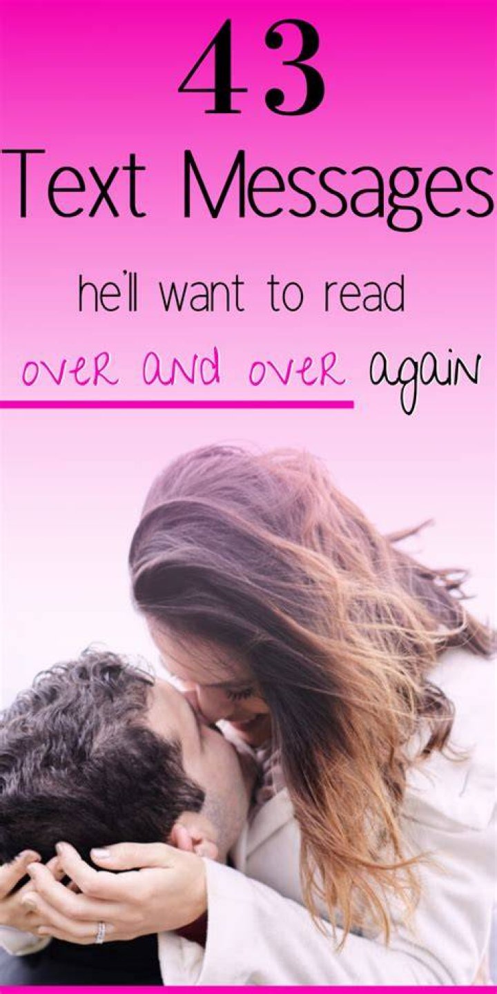 43 Sweet Text Messages for him to make him feel loved Sweet text