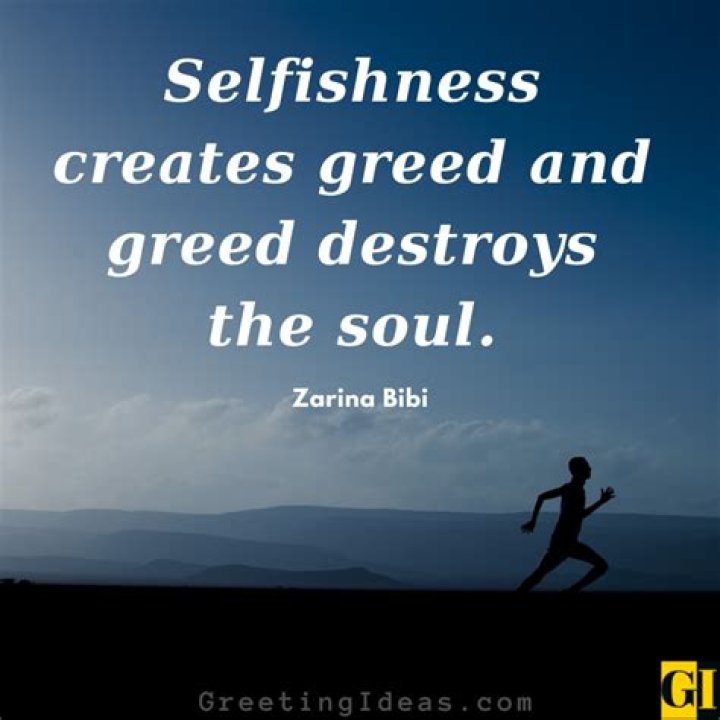50 Best Greed and Selfishness Quotes and Sayings in Humans