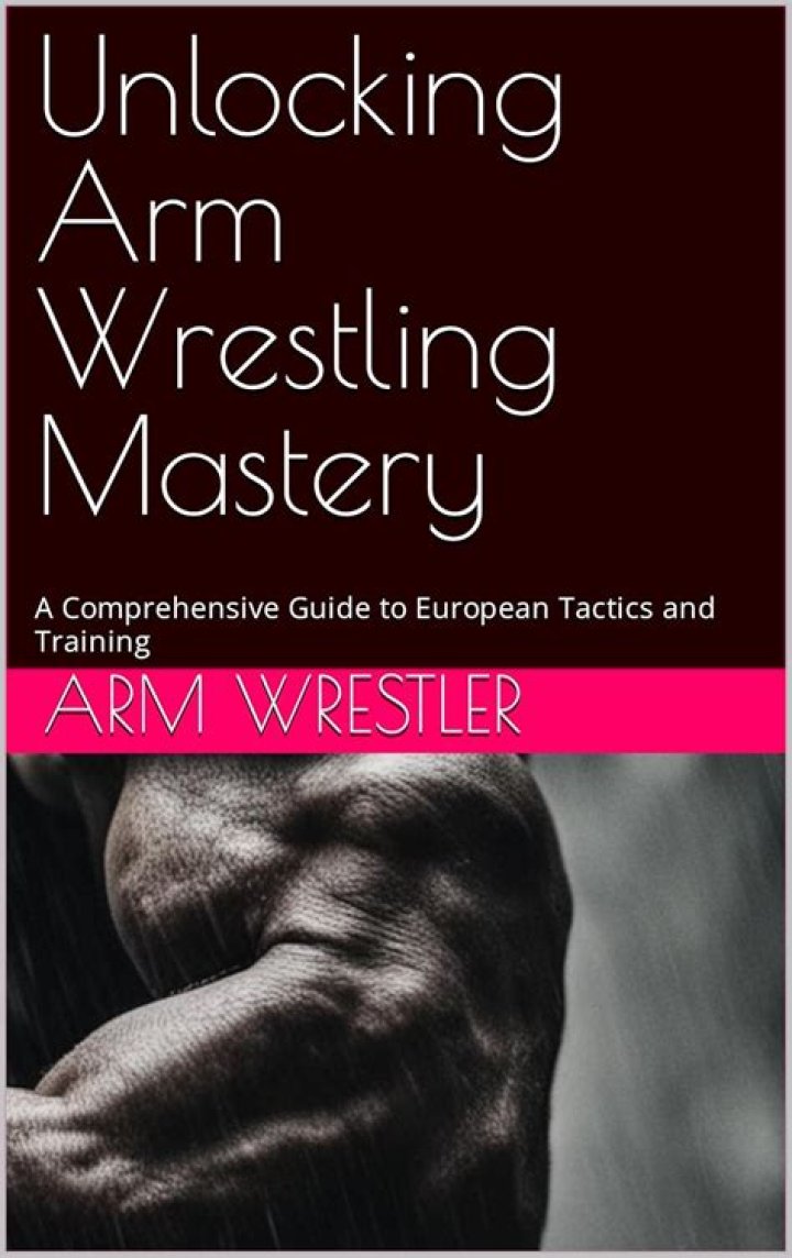 A Journey To Arm Wrestling Mastery