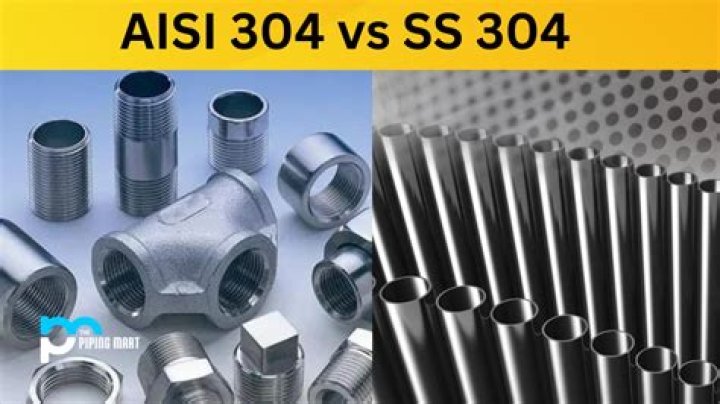 AISI 304 vs SS 304 What's the Difference