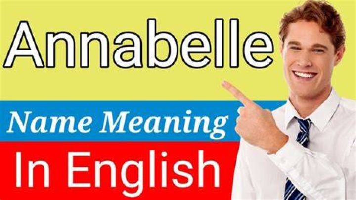 Annabelle Name Meaning English Annabelle Name Origin Annabelle Name