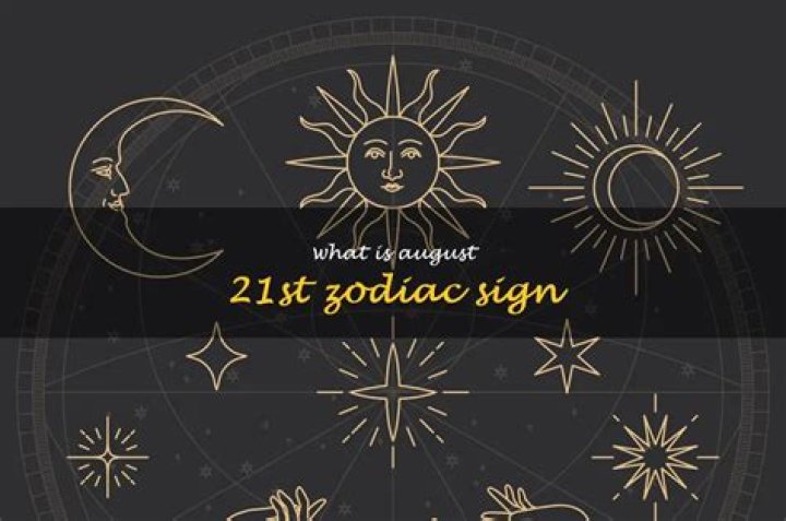 August 21St Zodiac Sign Revealed ShunSpirit