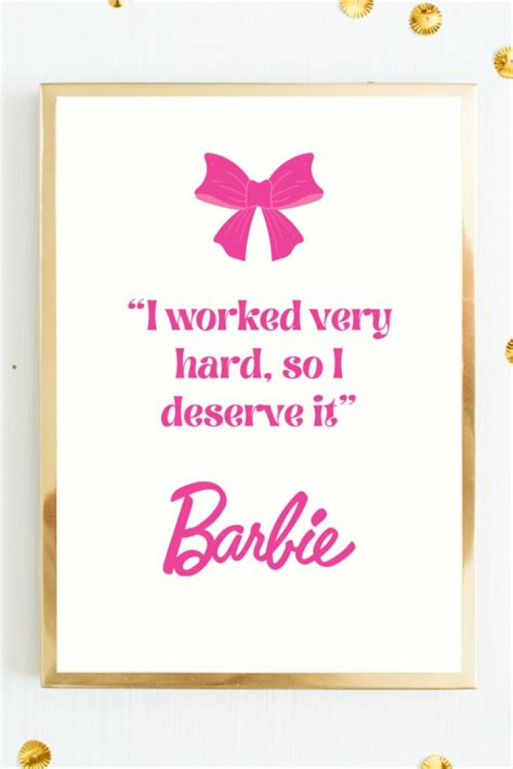 Barbie Quote i Worked Very Hard so I Deserve It Etsy Barbie quotes