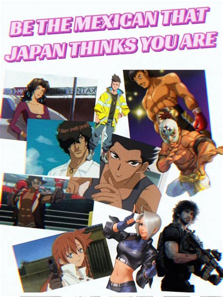 Be the Mexican That Japan Thinks You Are Be the X the Japanese Think