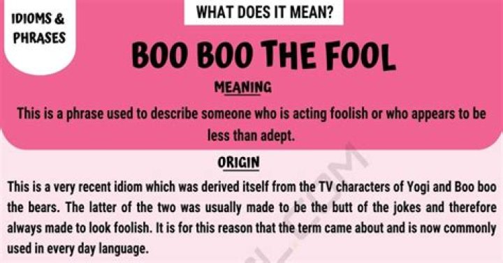 Boo Boo the Fool Meaning, History and Conversation Examples of this