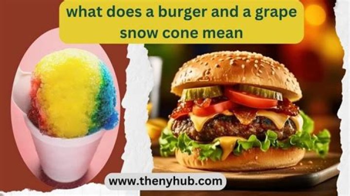 Burger And A Grape Snow Cone Meaning SeannShania