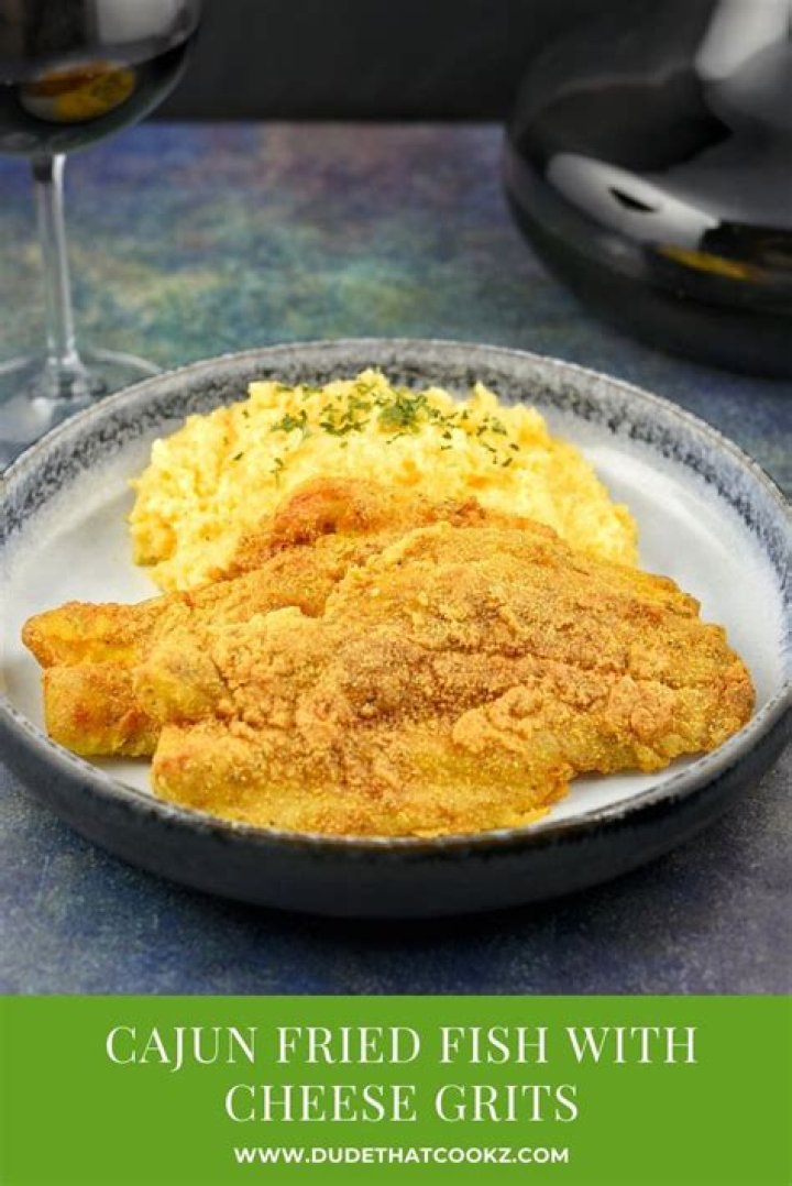 Cajun Fried Fish and Cheese Grits Dude That Cookz