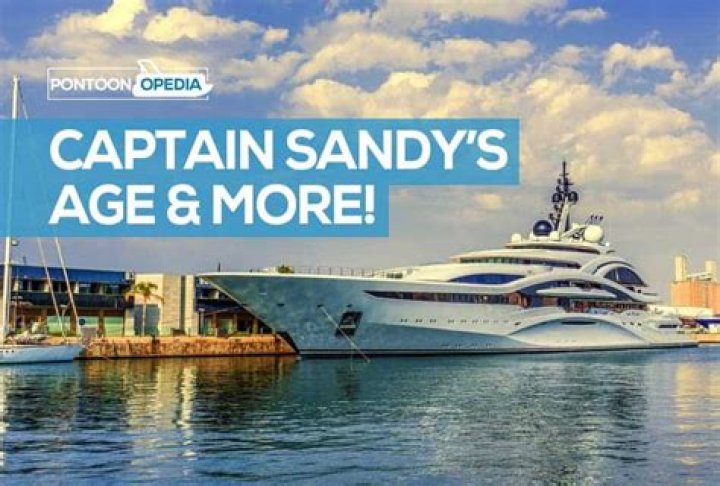 Captain Sandy Age How Old is Captain Sandy Yawn (+ Girlfriend Age)