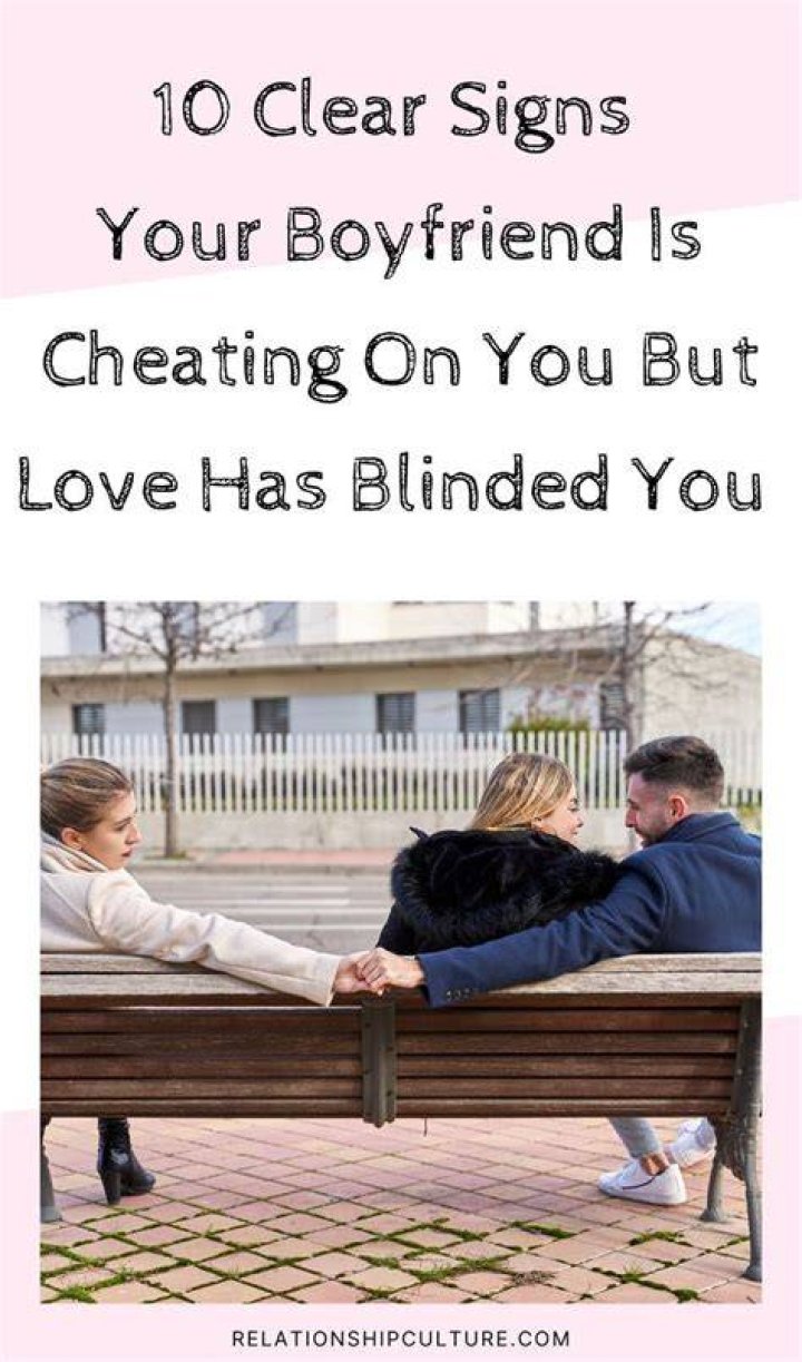 Clear Signs Your Boyfriend Is Cheating On You In Relationship