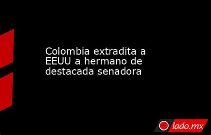 Colombia extradita a EE.UU. a la hermana de alias "Otoniel", presunto