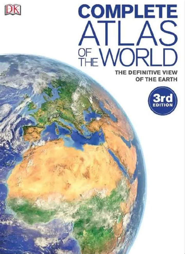 Complete atlas of the world, 3rd edition the definitive view of the