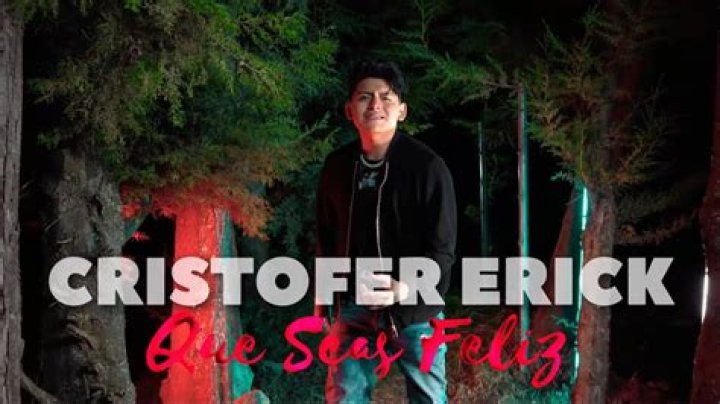 Cristofer Erick Que Seas Feliz [Official Music Video] YouTube