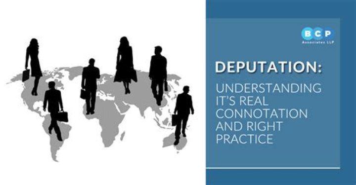 Deputation Understanding its Real Connotation and Right Practice BCP