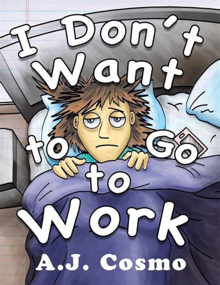 Dont Want To Go To Work Funny Meme Photos Idea