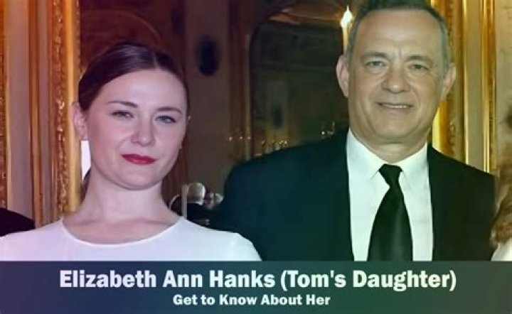 Elizabeth Ann Hanks, Tom Hanks' Daughter 5 Fast Facts