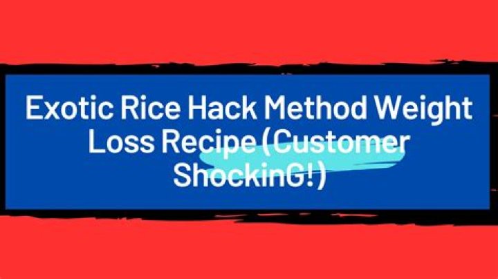 EXOTIC RICE METHOD TO LOSE WEIGHT EXOTIC RICE HACK Exotic Rice Trick