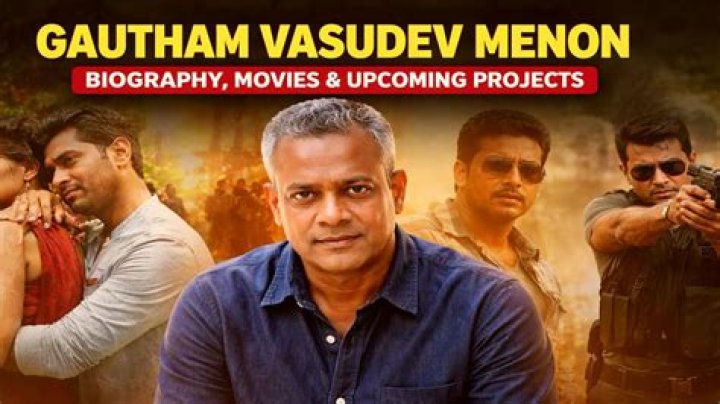 Gautham Menon movies, filmography, biography and songs