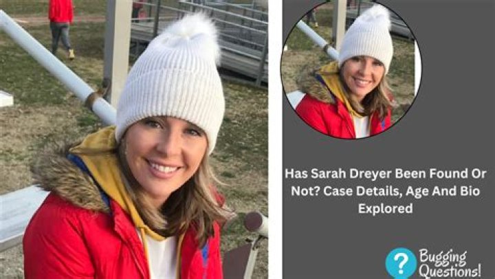 Has Sarah Dreyer Been Found Or Not? Case Details, Age And Bio Explored