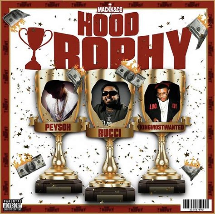 Hood Trophy by Rucci, KingMostWanted, Peysoh and Mackk & Company on