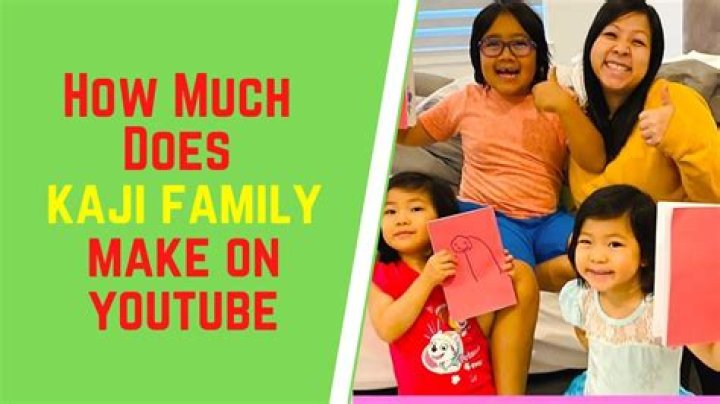 How Much Does Kaji Family Make On YouTube,Kaji Family Net Worth YouTube