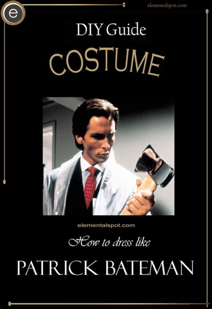 How to dress like Patrick Bateman Hispotion