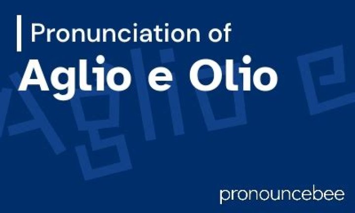 How to Pronounce Aglio E Olio (Real Life Examples!) YouTube