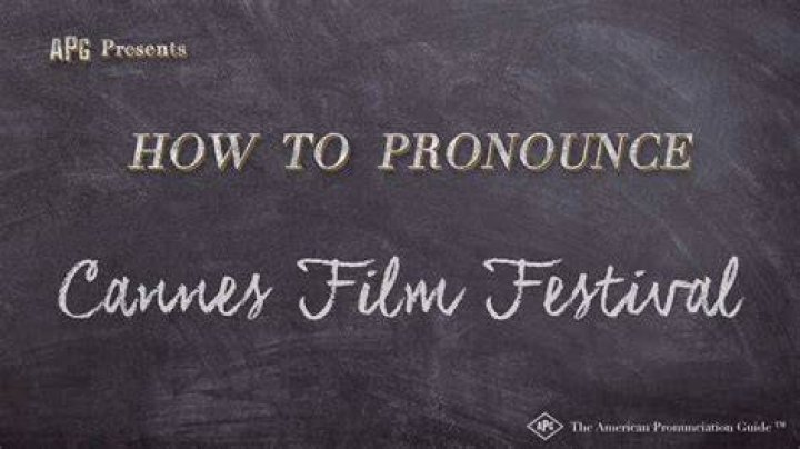 HOW TO PRONOUNCE Cannes, HOW TO SAY Cannes, PRONUNCIATION OF Cannes [ A