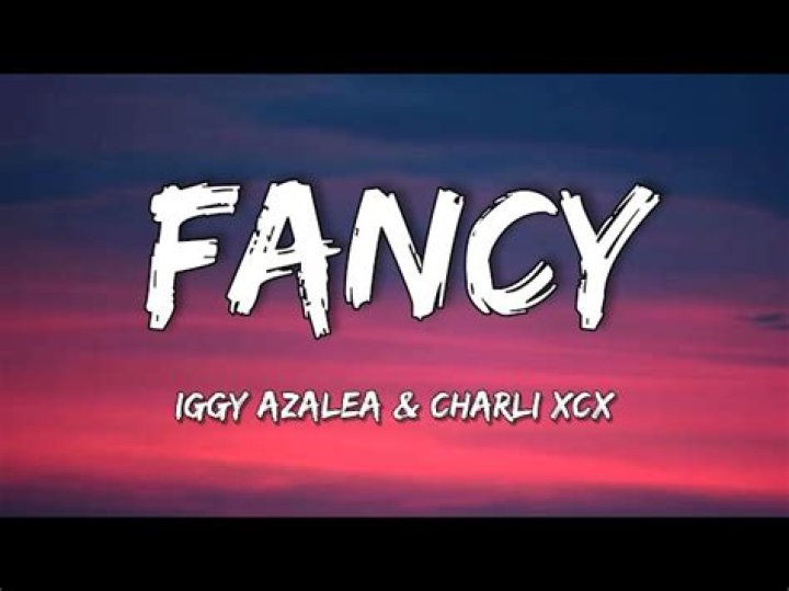 Iggy Azalea Fancy (Lyrics) [feat. Charli XCX] &ldquo;I'm so Fancy, you