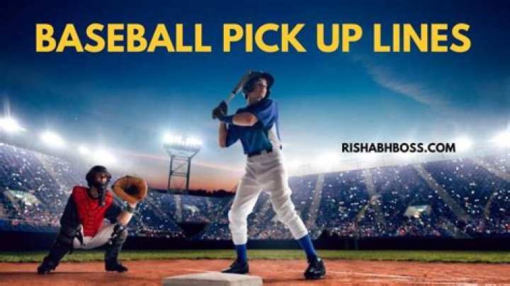 Irresistible Dirty Baseball Pick Up Lines