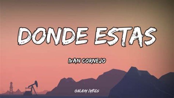 Ivan Cornejo D&oacute;nde Est&aacute;s Lyrics English Translation LyricsFA