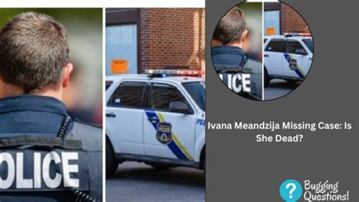 Ivana Meandzija Missing Case Is She Dead? Here Is What To Know
