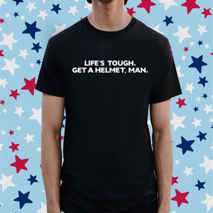 Lifes Tough Get a Helmet Man Shirt Life Tough Get a Helmet Etsy