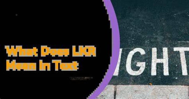 LKR Or IKR? What Does LKR Mean In Text And Social Media