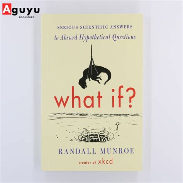 &lsquo;What If? Serious Scientific Answers to Absurd Hypothetical Questions