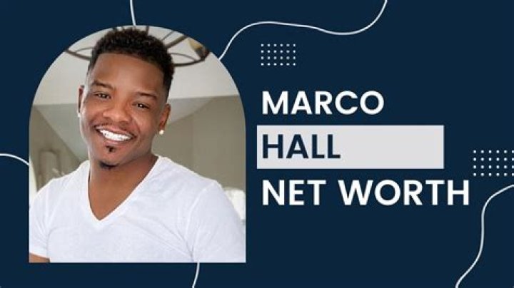 Marco Hall Net Worth 2024