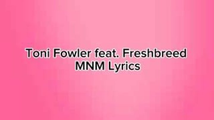 M.N.M Toni Fowler (Lyrics) MonoLyrics YouTube