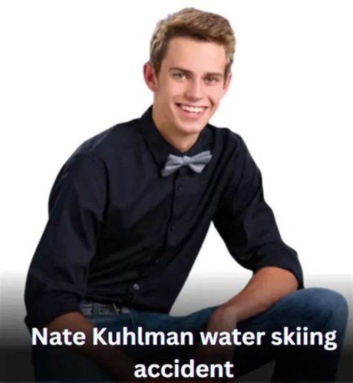 Nate Kuhlman Water Skiing Accident, Death Cause and Obituary What