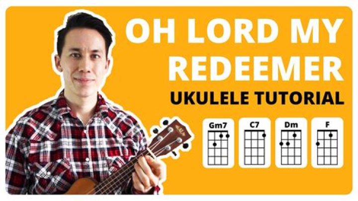 Oh Lord My Redeemer Ukulele Tutorial, Chords and Singalong YouTube