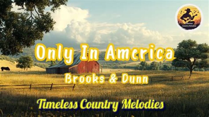Only In America by Brooks & Dunn on Apple Music Only in america