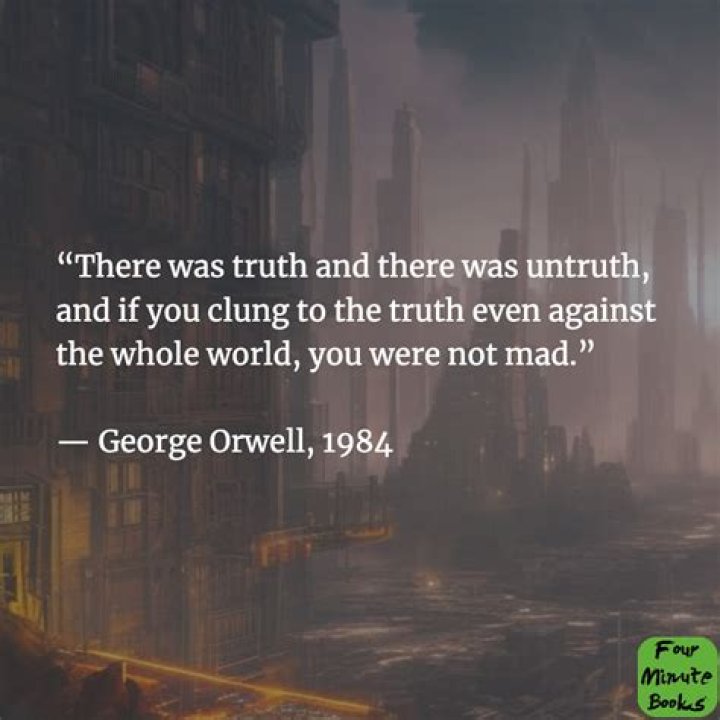 Orwell Quote &ldquo;In a time of deceit telling the truth is a