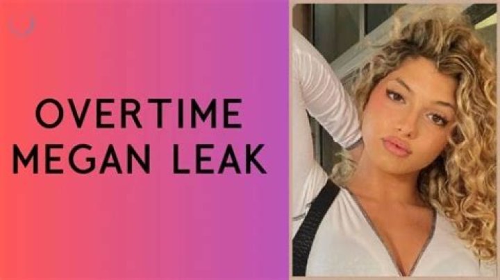 Overtime Megan Leak Videos Go Viral on Twitter & Reddit Who is Megan