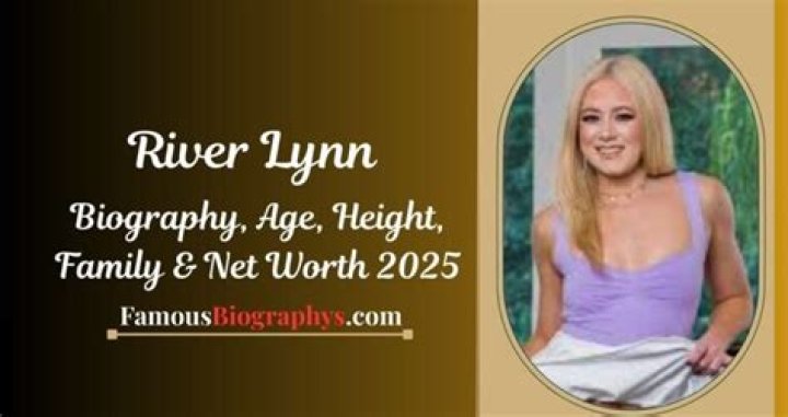 River Lynn Biography/Wiki, Age, Height, Boyfriend, Net Worth & More