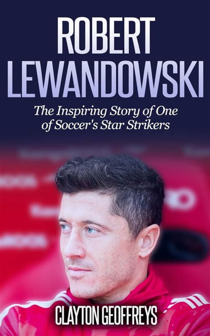 Robert Lewandowski Biography, Lifestyle, Records, and Family
