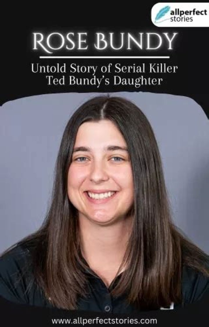 Rose Bundy Bio Meet Ted Bundy's Daughter With Carole Ann Boone